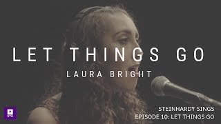 Steinhardt Sings Episode 10 Laura Bright Let Things Go