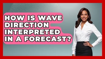 How Is Wave Direction Interpreted In A Forecast? - Weather Watchdog