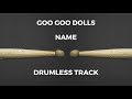 Goo Goo Dolls - Name (drumless)