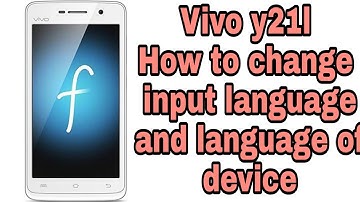 How to change vivo Y21L input languages and mobile language video new solution