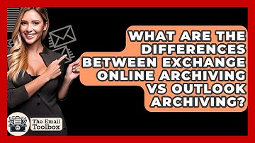 What Are The Differences Between Exchange Online Archiving Vs Outlook Archiving?