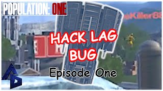 Population One | Hack Lag or Bug Episode One