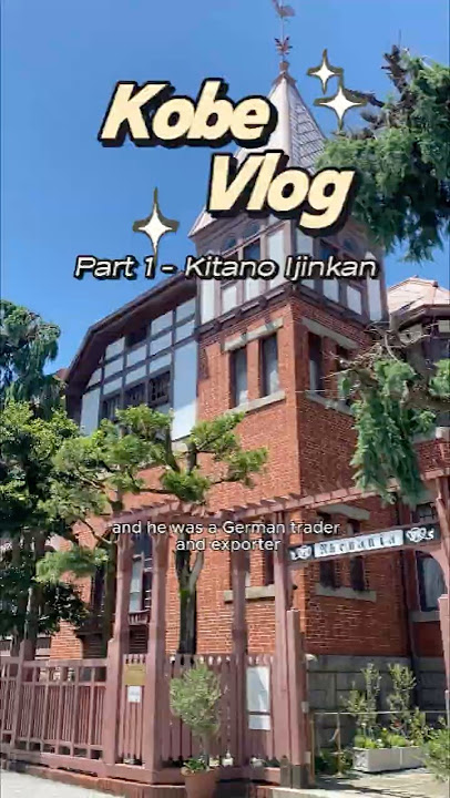 PART 1 - Kitano Ijinkan in Kobe, Japan. #travel #travelvlog #kobe #japan #solotravel