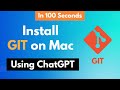 How to install Git on MacOS Using ChatGPT | In 100 Seconds | #git #chatgpt #installation