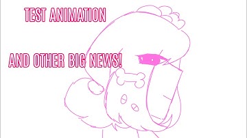 Test animation - AND OTHER BIG NEWS!!