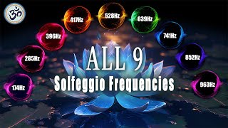 All 9 Solfeggio Frequencies, Full Body Healing, Healing Body, Mind And Spirit, Healing Music