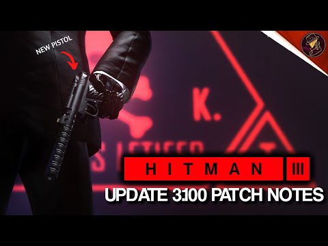 HITMAN 3 Update | Patch Notes, What&rsquo;s New, What&rsquo;s Changed & Fixed | Patch 3.100