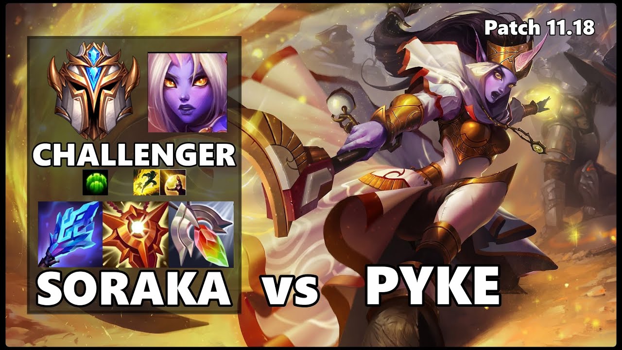 CHALLENGER Support Gameplay - SORAKA vs PYKE Patch 11.18