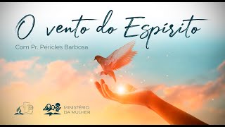 Culto do Ministério da Mulher| Pr. Péricles Barbosa| 24-04-2024