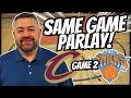 Cavaliers vs Knicks Game 2 Player Props & Same Game Parlay | NBA Picks and Props