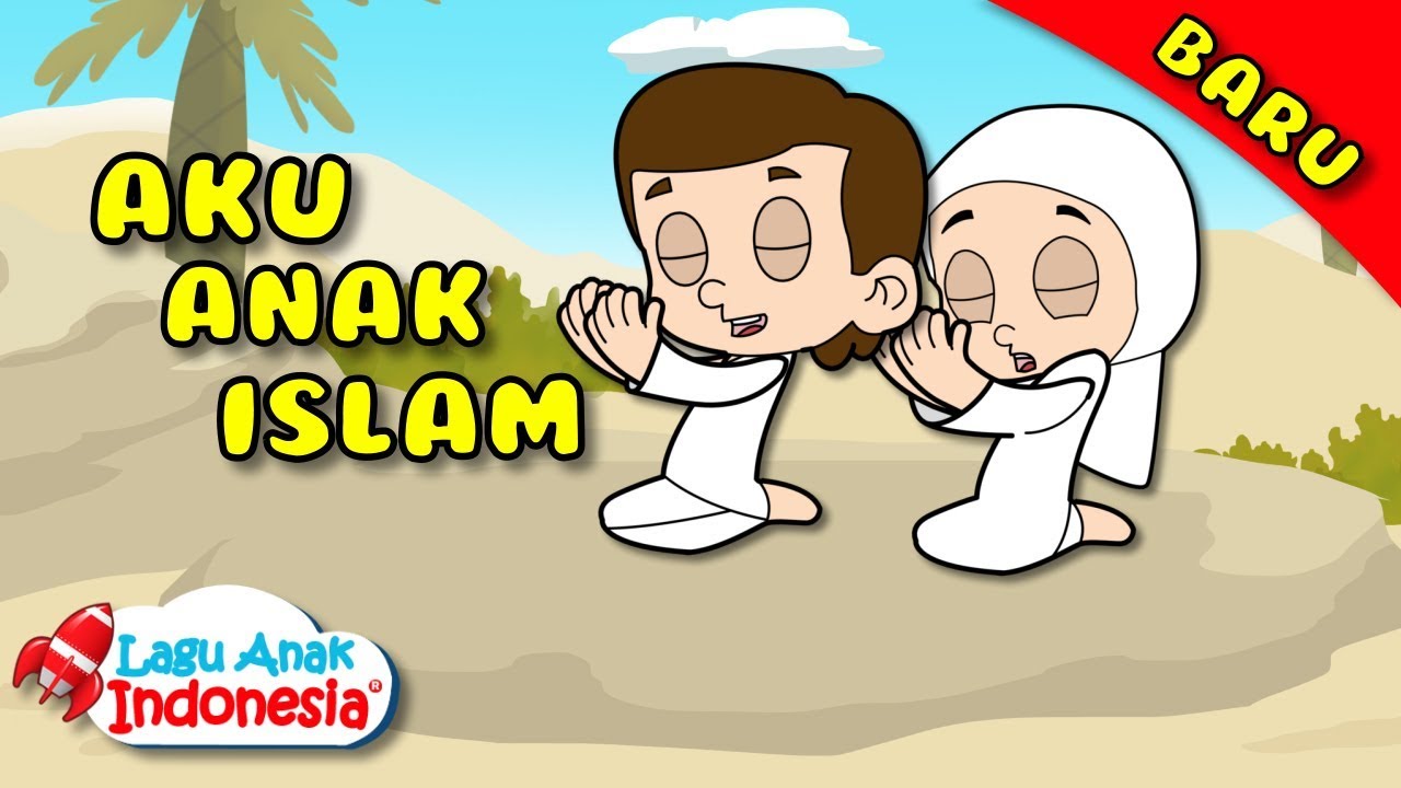  Lagu  Anak  Islami  Aku Anak  Islam Lagu  Anak  Indonesia 