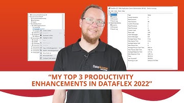 Top 3 Productivity Enhancements - DATAFLEX 2022 RELEASE WEEK