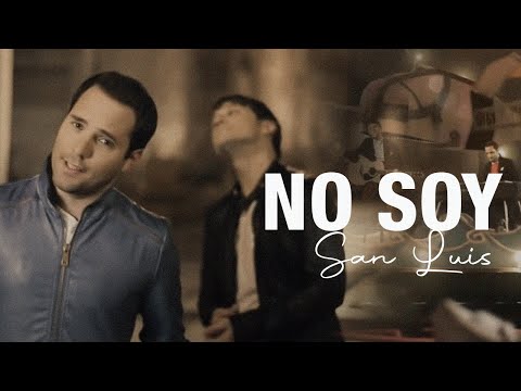 SANLUIS - NO SOY (Video Oficial)