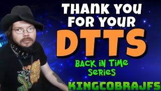 Thank You For Your DTTS  - Back in Time Series - KingCobraJFS