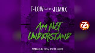 T-LOW Ft. JEMAX - AM NOT UNDERSTAND |ZEDMUSIC| ZAMBIAN MUSIC 2018