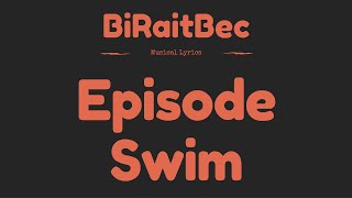 Episode - Swim - Lyrics