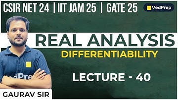 Differentiability in Real Analysis | CSIR NET | IIT JAM | GATE | Lec- 40 | VedPrep Maths Academy