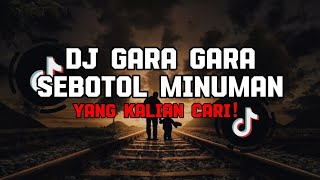 DJ GARA GARA SEBOTOL BASSGANGGA VIRAL TIKTOK TERBARU 2024