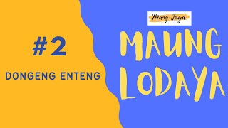 Bagian 2 -  Maung Lodaya - Dongeng Sunda - Dongeng Enteng Mang Jaya