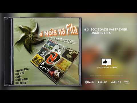 SOCIEDADE VAI TREMER – UNIÃO RACIAL [CD É NÓIS NA FITA 6 ANOS]