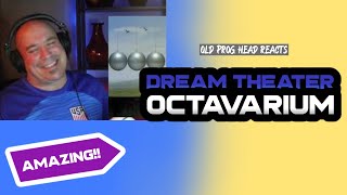 DREAM THEATER - OCTAVARIUM! FIRST TIME REACTION. OLD PROG HEAD REACTING TO MODERN PROG.