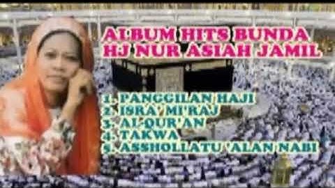 Album Hits Bunda NUR ASIAH JAMIL, Panggilan Haji, Ash Sholaatu Alan Nabi, Takwa