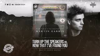 [Classic] Turn Up The Speakers vs Now That I've Found You (Martin Garrix Mashup) | Tomorrowland 2016