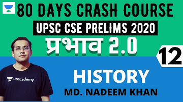 प्रभाव 2.0 - 80 Days Crash Course for UPSC CSE Prelims 2020 (Hindi) | History - 12 | Nadeem Khan