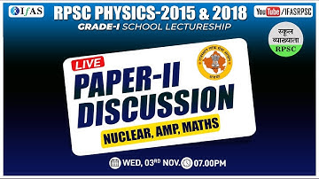 RPSC 2015 & 2018 Grade I | Paper-II Discussion | Mathematical Physics, NPP, AMP  | IFAS