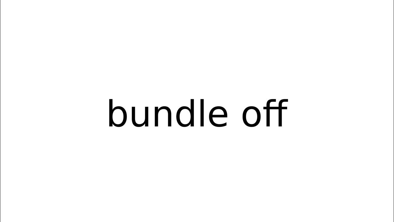 bundle off phrasalverbs phrasalverb english meaning meanings 