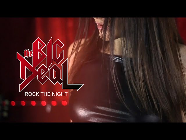 The BIG Deal - Rock the Night