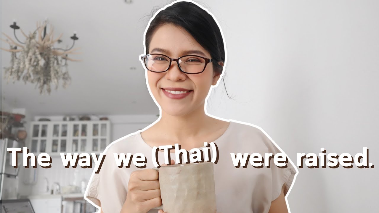 Culture difference: in the way we Thai were raised - YouTube