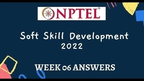 Enhancing Soft Skill and Personality || Week 6 || NPTEL || IIT Kanpur