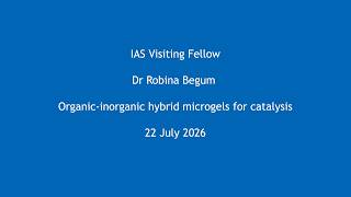 Dr Robina Begum - Organic-inorganic hybrid microgels for catalysis