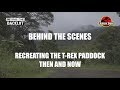 Behind the scenes look at recreating the trex paddock  then and now