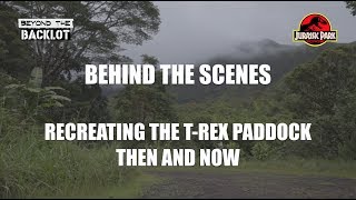 Behind the Scenes Look at Recreating the T-Rex Paddock - Then and Now