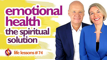 EMOTIONAL HEALTH: THE SPIRITUAL SOLUTION | Why Emotional Health Is a Spiritual Issue | Wu Wei Wisdom