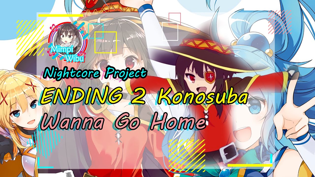Ending S2 || Konosuba || Wanna Go Home || CV : Rie Takahashi CV : Sora ...