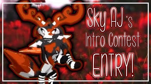 • Sky AJ’s Intro contest • Entry •