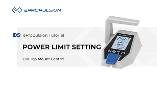 ePropulsion Evo Top Mount Control | Power Limit Setting