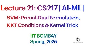 Lecture 21: CS217 | SVM: Primal-Dual Formulation, KKT Conditions & Kernel Trick | AI-ML | IITB 2025