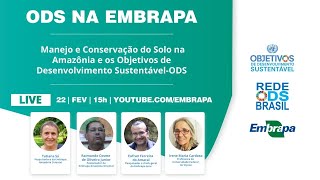 ODS NA EMBRAPA-Manejo e Conservação do Solo na Amazônia e os Objetivos de Desenv. Sustentável