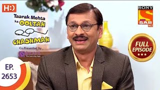 2653 Taarak Mehta ka ooltah chashmah full episode