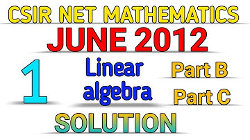 CSIR NET MATHEMATICS || JUNE 2012 || LINEAR ALGEBRA || SOLUTION
