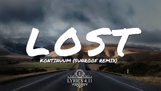 Kontinuum - Lost (feat. Savoi) [Sunroof Remix] // NCS Lyrics #EpicBeatsMusic