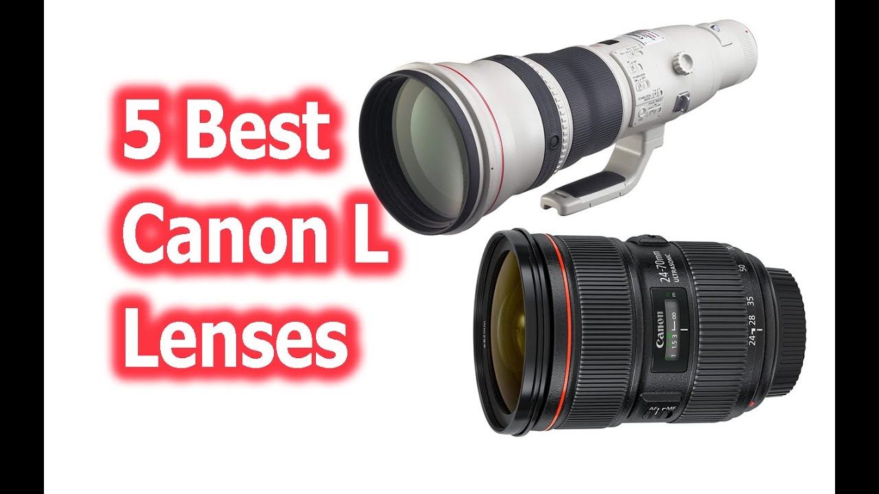 Best Canon L Lenses Reviews YouTube