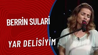 Berrin Sulari - Yar Delisiyim Resimi