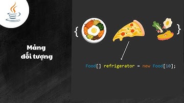 Mảng đối tượng trong Java 🍱