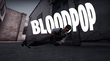 BLOODPOP - CSGO Edit