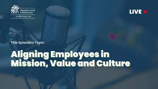 Just In Time Podcast #3: Aligning Employees in Mission, Value and Culture